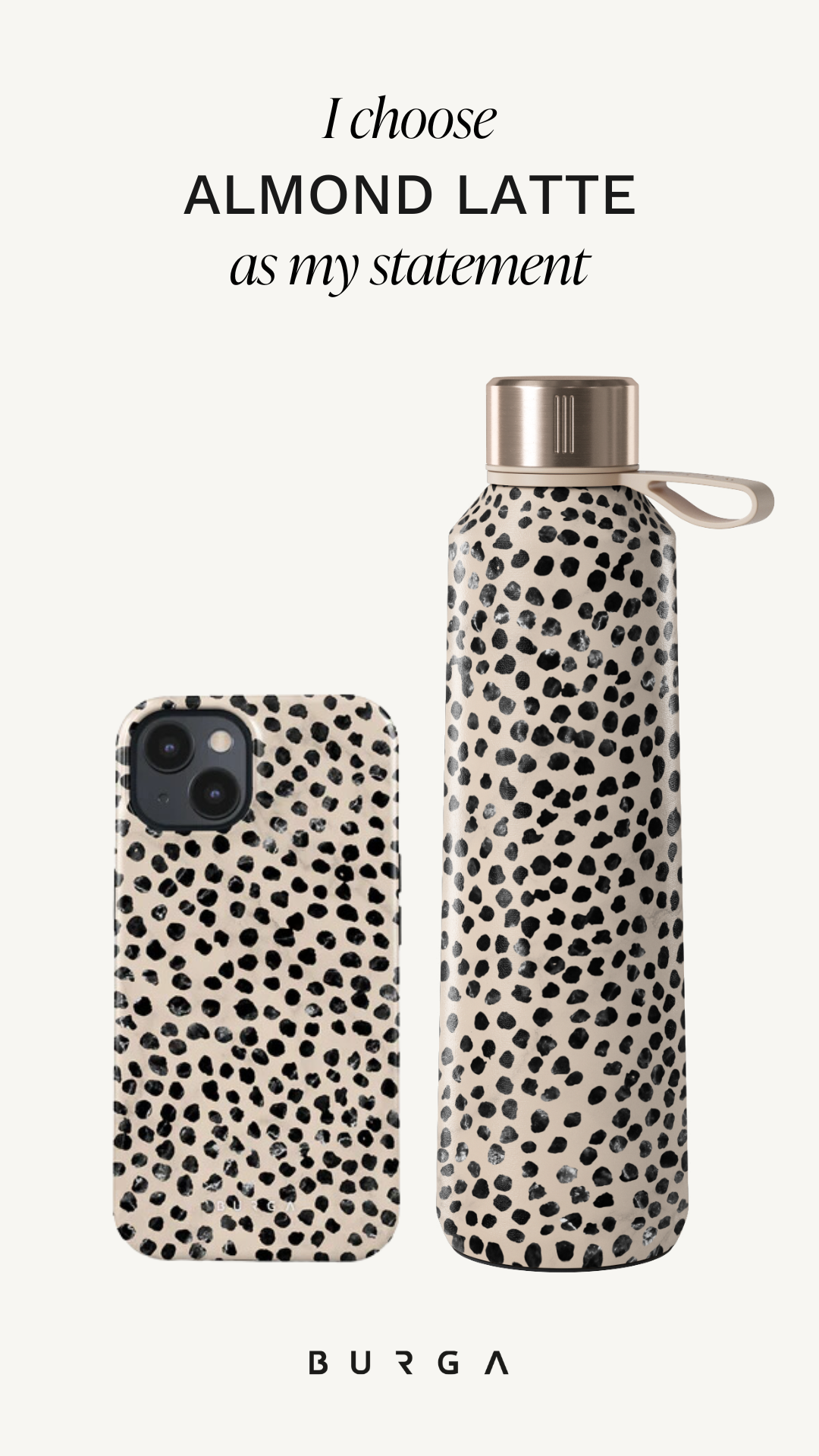 Phone case and water bottle with black polka dot design, text reads 'I choose ALMOND LATTE as my statement'.