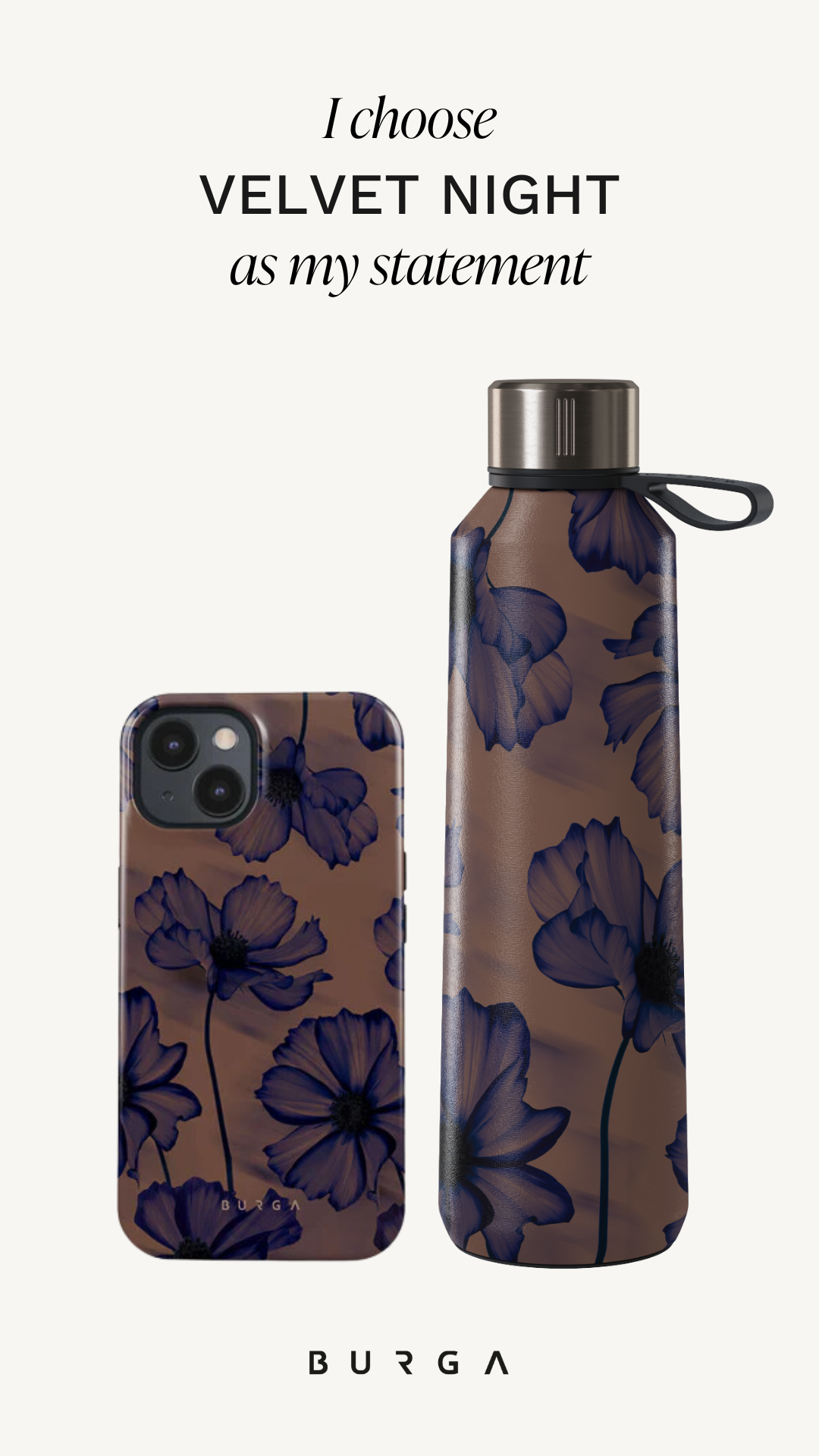 Phone case and bottle with a floral design, captioned 'I choose VELVET NIGHT as my statement'.