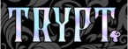 'Iridescent text 'TRYPT' with a small mushroom icon on a black floral background.'